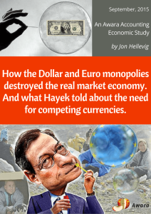 How the Dollar and Euro monopolies destroyed the real market economy