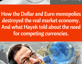 How the Dollar and Euro monopolies destroyed the real market economy